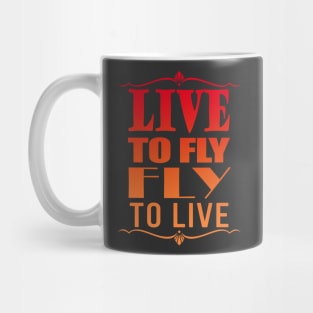 Live to fly - Fly to live Mug